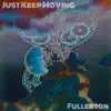 Fullerton - Just Keep Moving - Single